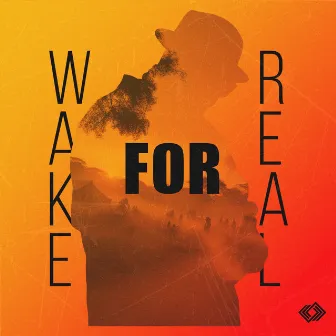 Wake for Real by GetNoize