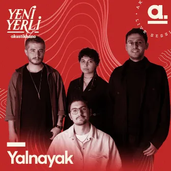 Akustikhane Yeni Yerli: Yalnayak by Yalnayak