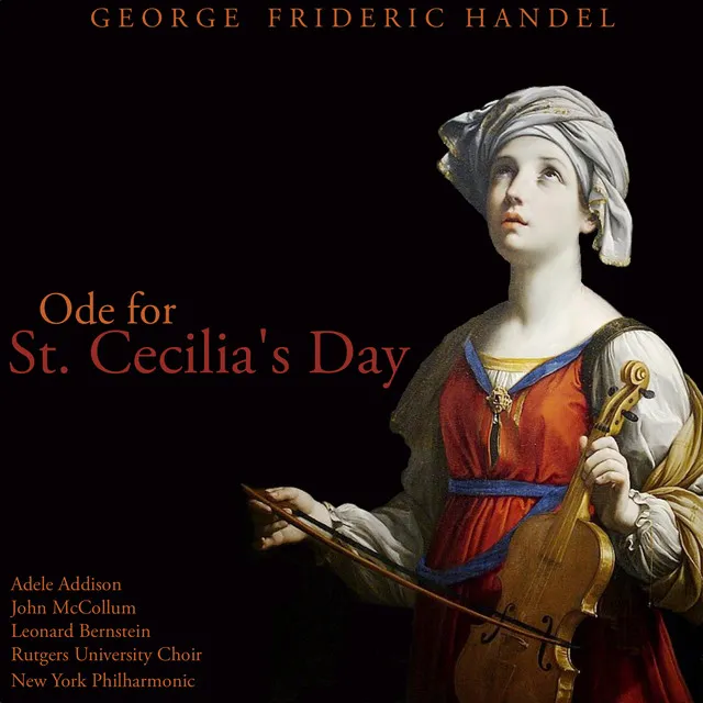 Ode for St. Cecilia's Day, HWV 76: IV. Soprano Aria - What Passion Cannot Music Raise and Quell!