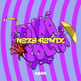 Pina Colada (NEZS Remix) by Adoo