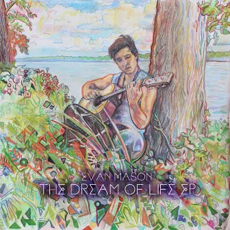 The Dream of Life by Evan Mason