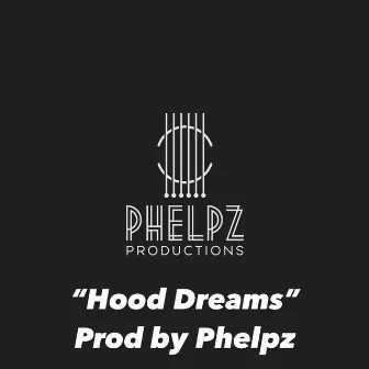 Hood Dreams by Phelpz