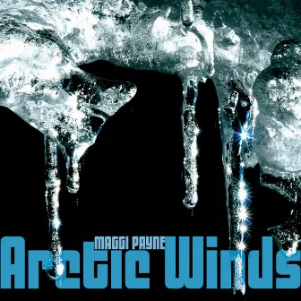 Payne: Arctic Winds by Maggi Payne