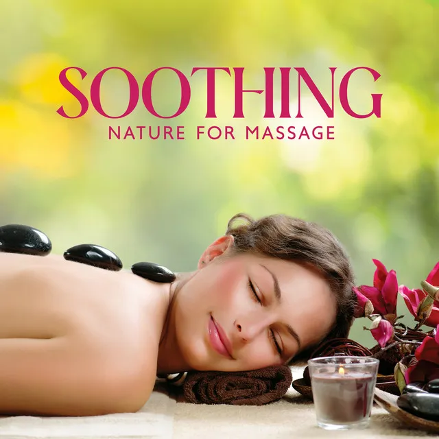 Soothing Nature for Massage: Relaxing Nature Sounds with Instrumental Music for Spa Treatments