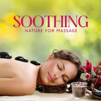 Soothing Nature for Massage: Relaxing Nature Sounds with Instrumental Music for Spa Treatments by Wellness