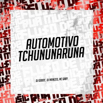 Automotivo Tchununaruna by Mc Gaby