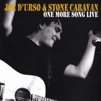 One More Song Live by Joe D'Urso & Stone Caravan