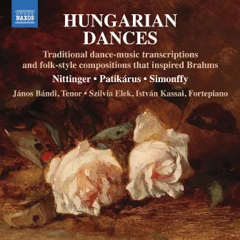 Hungarian Dances: Traditional dance-music transcriptions and folk-style compositions that inspired Brahms by Szilvia Elek