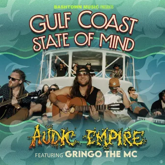 Gulf Coast State of Mind (feat. Gringo the MC) by Audic Empire