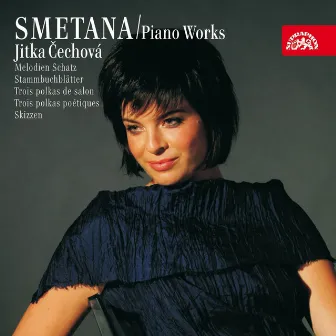 Smetana: Piano Works, Vol. 4 by Jitka Čechová