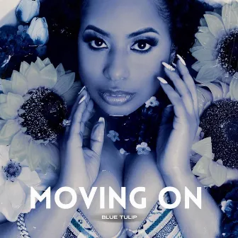 Moving On by Blue Tulip