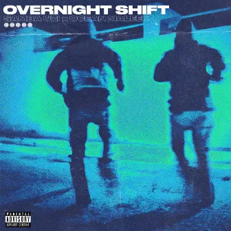 Overnight Shift by Ocean Maleek