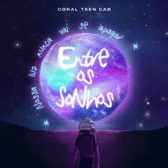 Entre os Sonhos by Coral Teen Cab