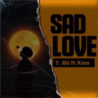 SAD LOVE by T.Bii