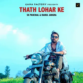 Thath Lohar Ke by SK Panchal