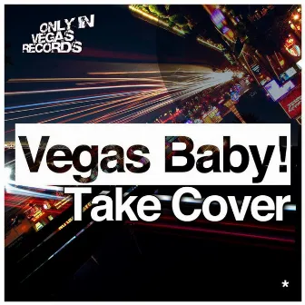 Take Cover by Vegas Baby!