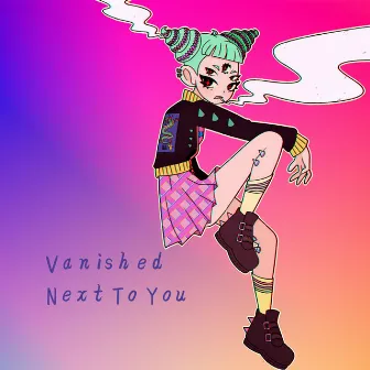 Next to You by Vanished