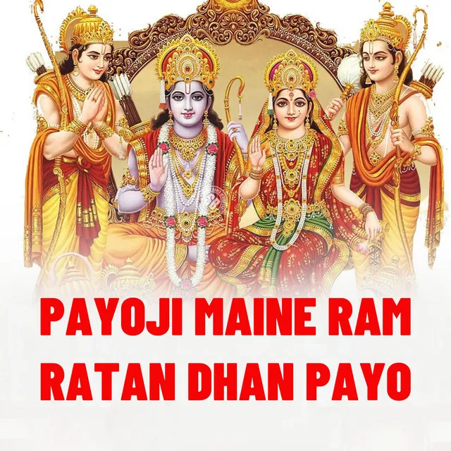 Payoji Maine Ram Ratan Dhan Payo