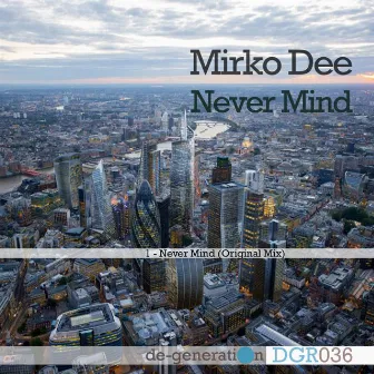 Never Mind by Mirko Dee