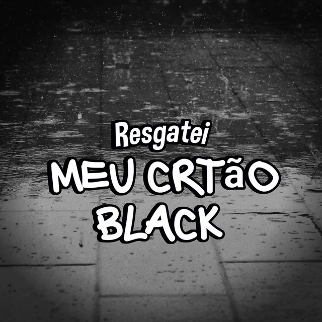 Resgatei Meu Cartão Black