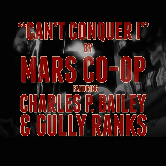 Can't Conquer I (feat. Charles P. Bailey & Gully Ranks)