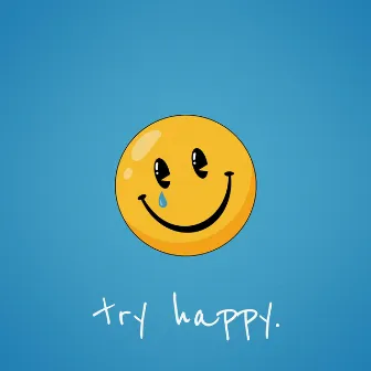 try happy. by hymnn.