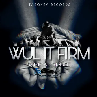 Wul It Firm by Lyrical 3ddd