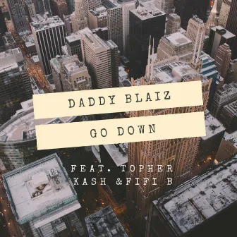 Go Down by Daddy Blaiz