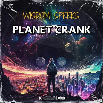 Planet Crank (Live) by Wisdom Speeks