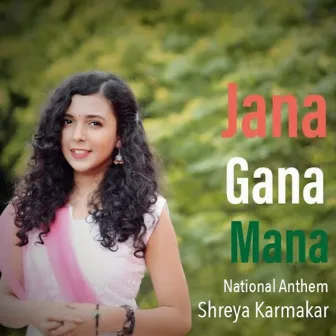 Jana Gana Mana - National Anthem by Shreya Karmakar