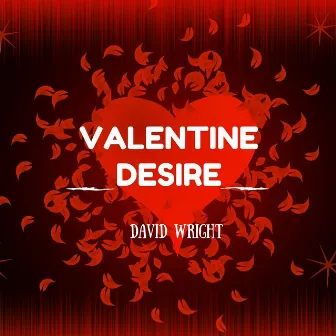 Valentine Desire by David Wright