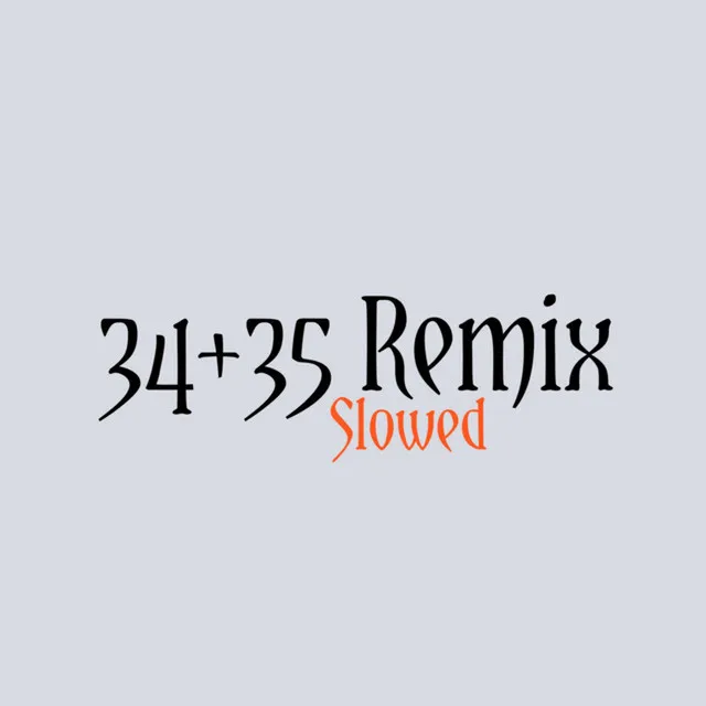 34+35 - Slowed Remix