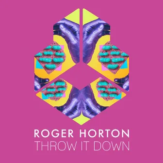 Throw It Down by Roger Horton