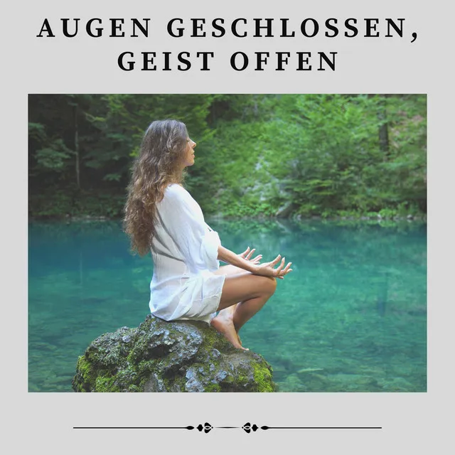 Augen Geschlossen, Geist Offen