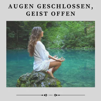 Augen Geschlossen, Geist Offen by Unknown Artist