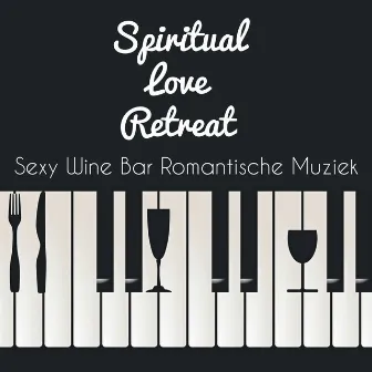 Spiritual Love Retreat - Sexy Wine Bar Romantische Muziek met lounge Chillout Jazz Geluiden by Mediterranean Lounge Buddha DJ