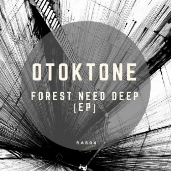 Forest Need Deep by Otoktone