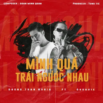 Mình Quá Trái Ngược Nhau (feat. Groovie) by Dương Trần Nghĩa