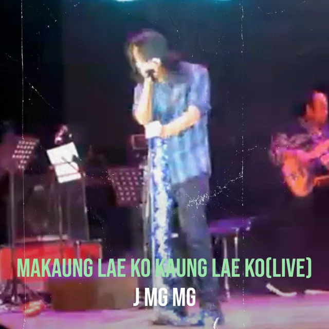 Makaung Lae Ko Kaung Lae Ko(Live)