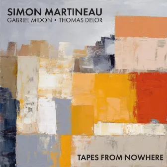 Tapes From Nowhere by Simon Martineau