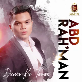 Dunia Ku Tawan by Abd Rah'man