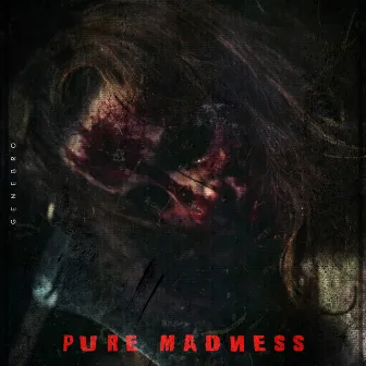 Pure Madness by Genemo