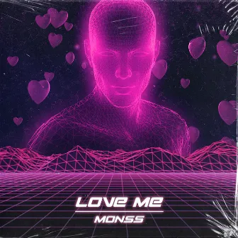 Love Me by MONSS