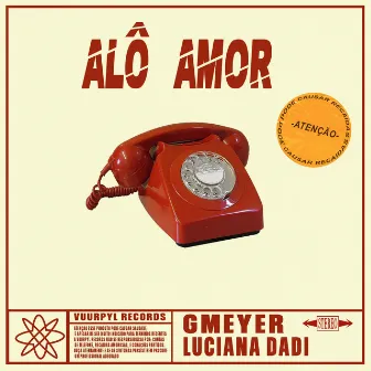 Alô Amor by Luciana Dadi