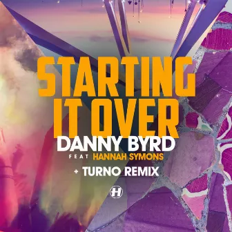 Starting It Over by Danny Byrd