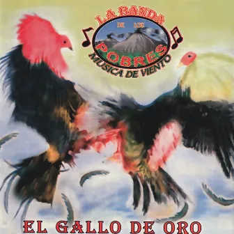 El Gallo De Oro by La Banda De Los Pobres Musica De Viento