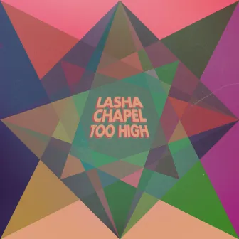 Too High by Lasha Chapel