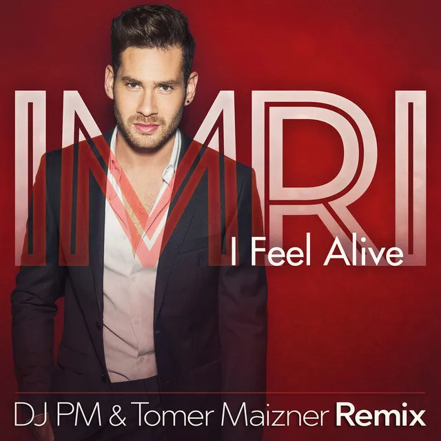 I Feel Alive - DJ PM &Tomer Maizner Remix