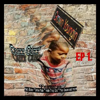 Grown Youngin EP 1 by Cuzz Cuzz