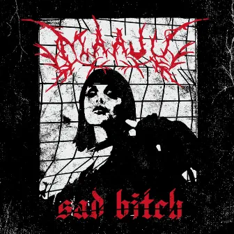 Sad Bitch by Maaju